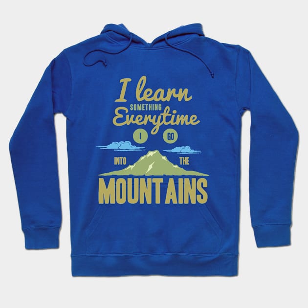 The Mountains Teach Hoodie by RadCoolguy